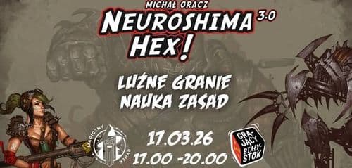 Neuroshima HEX! Białystok - Nauka zasad i luźne granie!